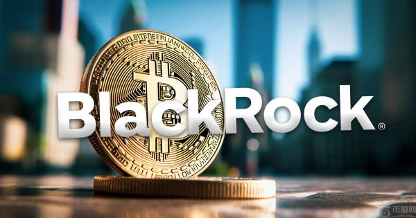 贝莱德 IBIT 现货比特币 ETF 资产管理规模达到 700 亿美元